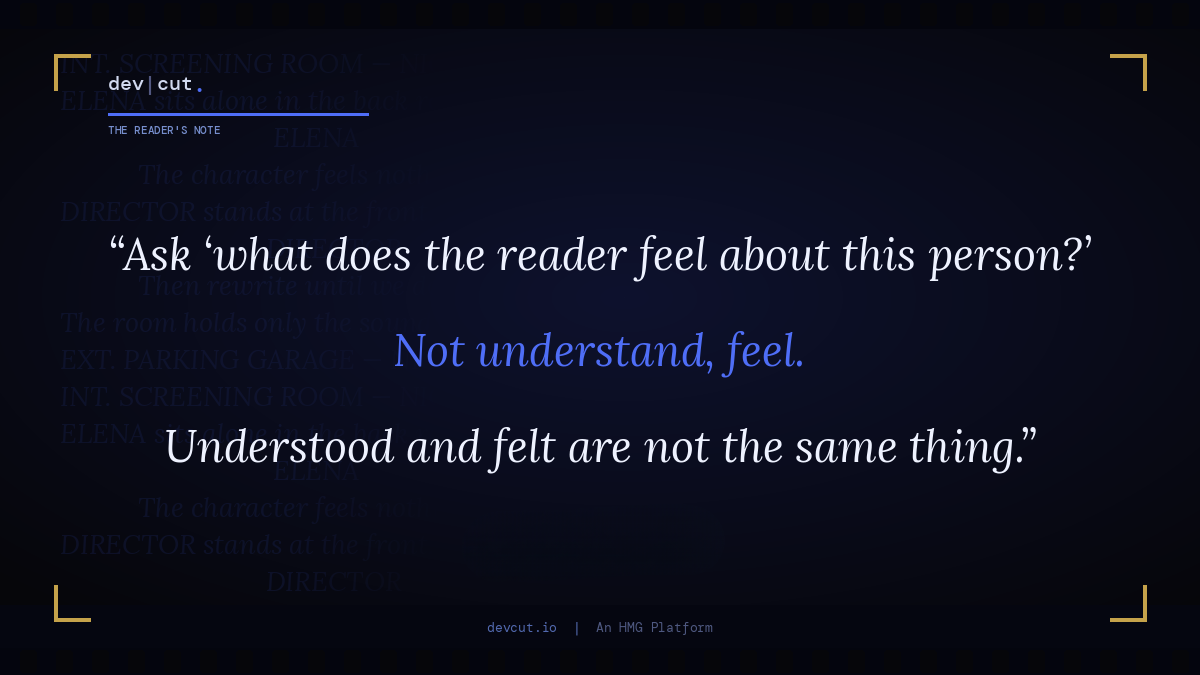 Ask what does the reader feel about this person. Not understand, feel.
