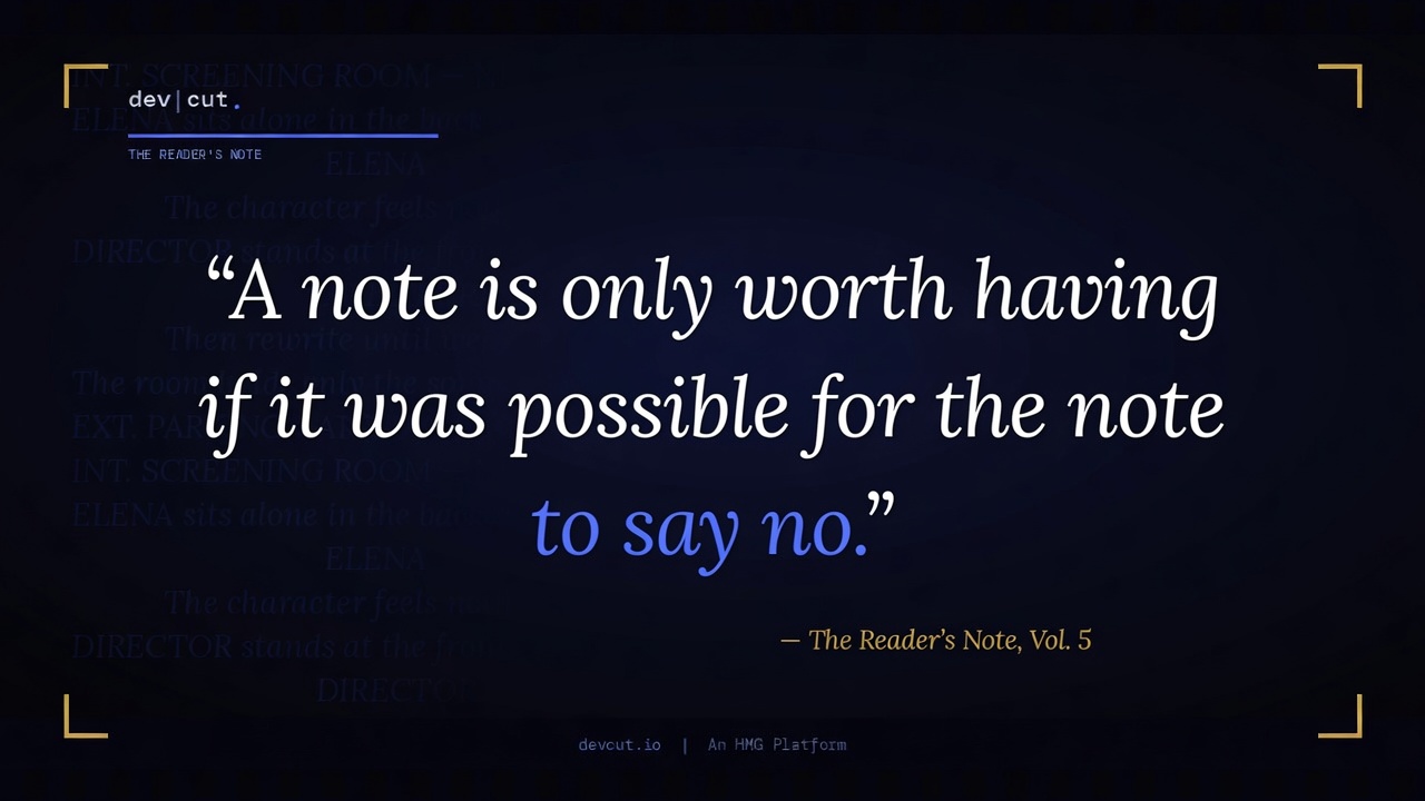 Every note in the coverage of a script has to have stakes. &mdash; The Reader's Note, Vol. 5