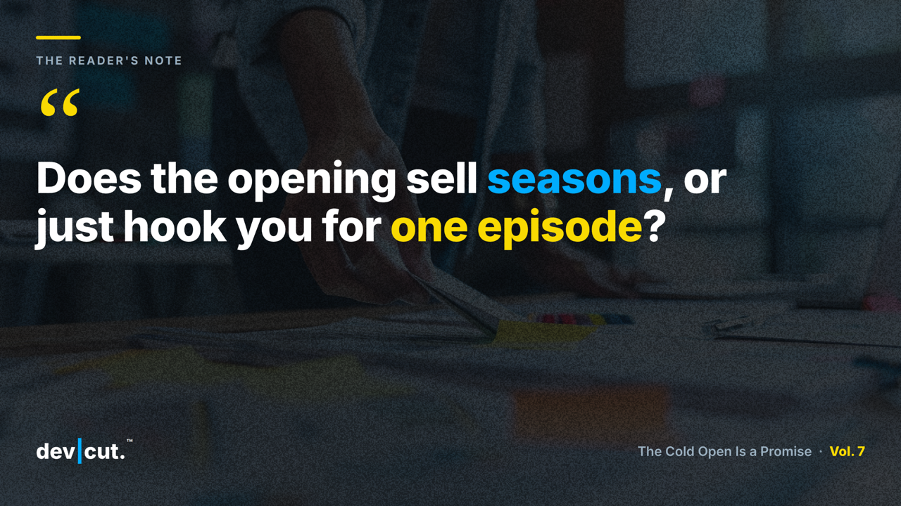 Does the opening sell seasons, or just hook you for one episode? &mdash; The Reader's Note, Vol. 7