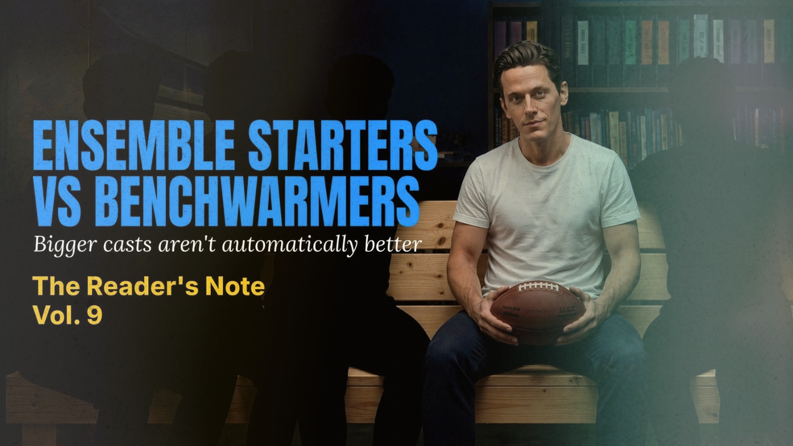 A writer sits on a bench holding a football beside the headline &lsquo;Ensemble Starters vs Benchwarmers.&rsquo;